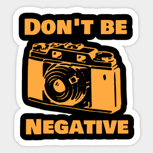 Don't be negative Sticker